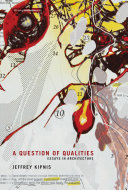A question of qualities : essays in architecture /