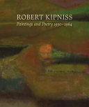 Robert Kipniss : paintings and poetry, 1950-1964 /