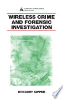 Wireless crime and forensic investigation /