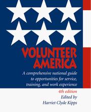 Volunteer America : a comprehensive national guide to opportunities for service, training, and work experience /