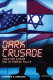 Dark crusade : Christian Zionism and US foreign policy /