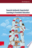 Towards authentic experiential learning in translator education /