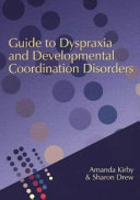 Guide to dyspraxia and developmental coordination disorders /