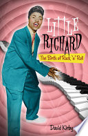 Little Richard : the birth of rock 'n' roll /