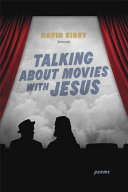 Talking about movies with Jesus : poems /
