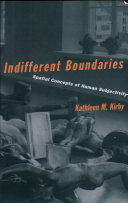 Indifferent boundaries : spatial concepts of human subjectivity /