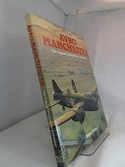 Avro Manchester : the legend behind the Lancaster /