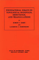Foundational essays on topological manifolds, smoothings, and triangulations /