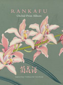 Rankafu : orchid print album : masterpieces of Japanese woodblock prints of orchids /