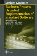 Business process oriented implementation of standard software : how to achieve competitive advantage quickly and efficiently /