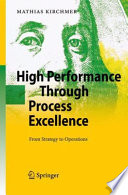High performance through process excellence : from strategy to operations /