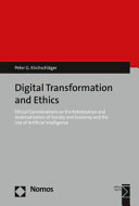 Digital transformation and ethics : ethical considerations on the robotization and automation of society and the economy and the use of artificial intelligence /