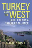 Turkey and the West : fault lines in a troubled alliance /