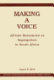 Making a voice : African resistance to segregation in South Africa /