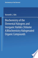 Biochemistry of halogenated organic compounds /