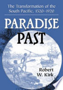 Paradise past : the transformation of the South Pacific, 1520-1920 /