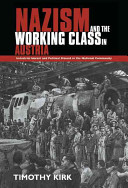 Nazism and the working class in Austria : industrial unrest and political dissent in the 'national community' /