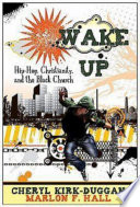 Wake up! : hip-hop Christianity and the Black church /