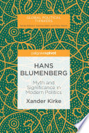 Hans Blumenberg : Myth and Significance in Modern Politics /