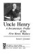 Uncle Henry : a documentary profile of the First Henry Wallace /