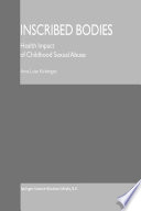 Inscribed bodies : health impact of childhood sexual abuse /