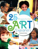 25 projects for art explorers /