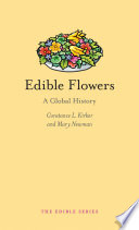Edible flowers : a global history /