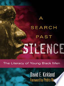 A search past silence : the literacy of young Black men /