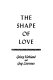 The shape of love /