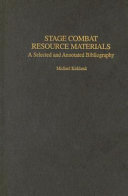 Stage combat resource materials : a selected and annotated bibliography /