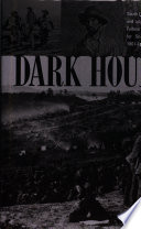 Dark hours : South Carolina soldiers, sailors and citizens who were held in federal prisons during the War for Southern Independence, 1861-1865 /