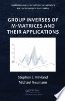 Group inverses of M-matrices and their applications /