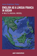 English as a lingua franca in ASEAN : a multilingual model /