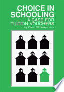 Choice in schooling : a case for tuition vouchers /