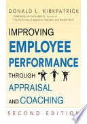 Improving employee performance through appraisal and coaching /