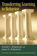Transferring learning to behavior : using the four levels to improve performance /