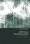 Critical technology : a social theory of personal computing /