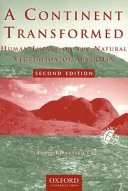 A continent transformed : human impact on the natural vegetation of Australia /