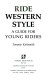 Ride western style : a guide for young riders /