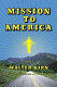 Mission to America : a novel /