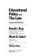 Educational policy and the law : cases and materials /