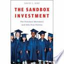 The sandbox investment : the preschool movement and kids-first politics /