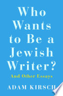Who wants to be a Jewish writer? : and other essays /