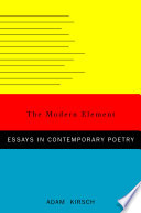 The modern element : essays on contemporary poetry /