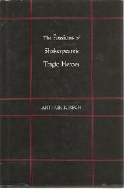 The passions of Shakespeare's tragic heroes /
