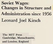 Soviet wages: changes in structure and administration since 1956.