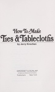 How to make ties & tablecloths.