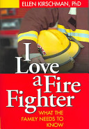 I love a fire fighter : what the family needs to know /