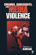 Children, adolescents, and media violence : a critical look at the research /