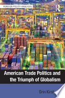 American trade politics and the triumph of globalism /
